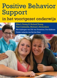 Positive Behavior Support in het voortgezet onderwijs Positive Behavior Support in het voortgezet onderwijs