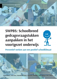 SWPBS: Schoolbreed gedragsvraagstukken aanpakken<br> in het voortgezet onderwijs SWPBS: Schoolbreed gedragsvraagstukken aanpakken<br> in het voortgezet onderwijs